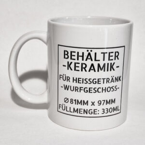 Tasse "Behälter – Keramik – Wurfgeschoss" - weiß
